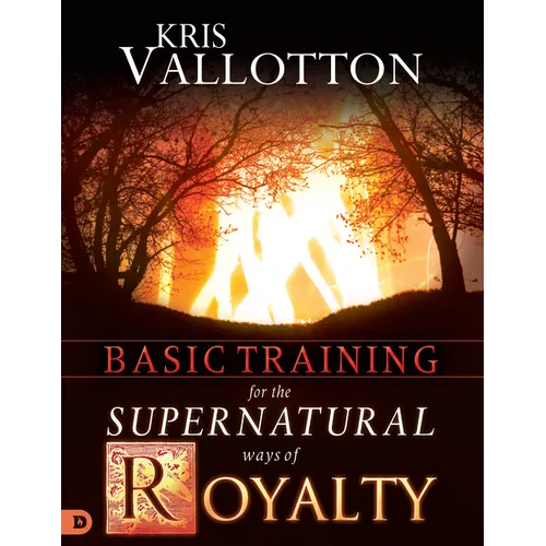 Basic Training for the Supernatural Ways of Royalty - Paperback