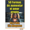 50 Formas de aumentar el amor propio, día a día, sin bloqueos - Paperback