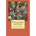Pears, Grapes, and Dates: A Good Life After Mid-Life - Paperback