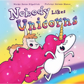 Nobody Likes Unicorns? - Hardcover
