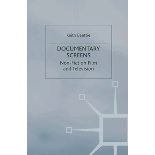 Documentary Screens: Non-Fiction Film and Television - Paperback