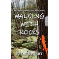 Walking with Rocks: An English Woman Loose in the Woods - Paperback