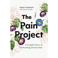The Pain Project: A Couple's Story of Confronting Chronic Pain - Paperback