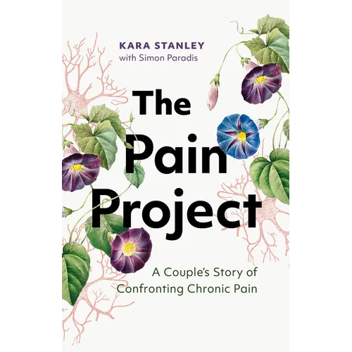 The Pain Project: A Couple's Story of Confronting Chronic Pain - Paperback