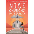 Nice Churchy Patriarchy - Paperback