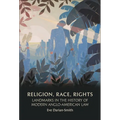 Religion, Race, Rights: Landmarks in the History of Modern Anglo-American Law - Paperback