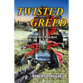 Twisted Greed: A Brian & Darcy McKay Novel - Paperback
