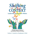 Shifting Context: Leadership Springs from Within - Paperback