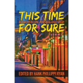 This Time For Sure: Bouchercon Anthology 2021 - Paperback