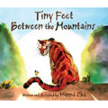 Tiny Feet Between the Mountains - Hardcover