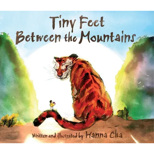 Tiny Feet Between the Mountains - Hardcover