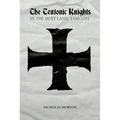 The Teutonic Knights in the Holy Land, 1190-1291 - Paperback