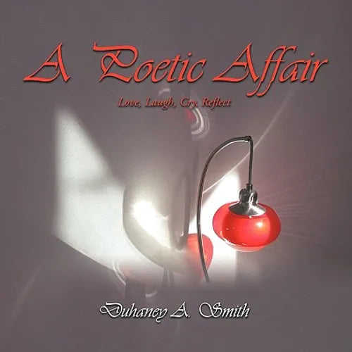 A Poetic Affair: Love, Laugh, Cry, Reflect - Paperback