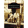 Morehead City on the Waterfront - Paperback