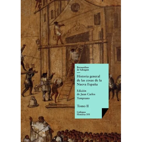 Historia general de las cosas de la Nueva España: Tomo II - Paperback