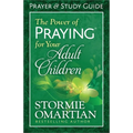 The Power of Praying for Your Adult Children Prayer and Study Guide - Paperback