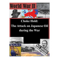 Choke Hold: The Attack on Japanese Oil during the War - Paperback