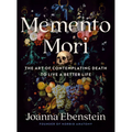 Memento Mori: The Art of Contemplating Death to Live a Better Life - Hardcover