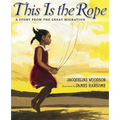 This Is the Rope: A Story from the Great Migration - Hardcover