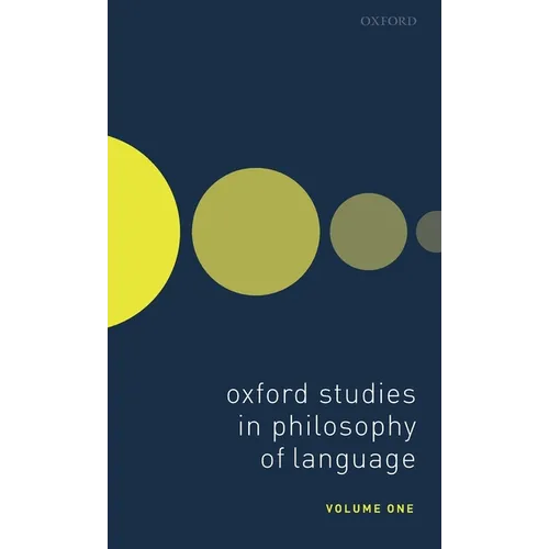 Oxford Studies in Philosophy of Language Volume 1 - Hardcover