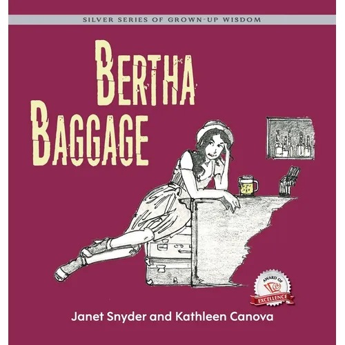 Bertha Baggage: Silver Series of Grown-Up Wisdom - Hardcover