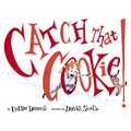 Catch That Cookie! - Hardcover