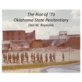 The Riot of '73 Oklahoma State Penitentiary - Hardcover