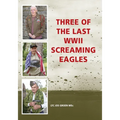 Three of the Last WWII Screaming Eagles - Paperback