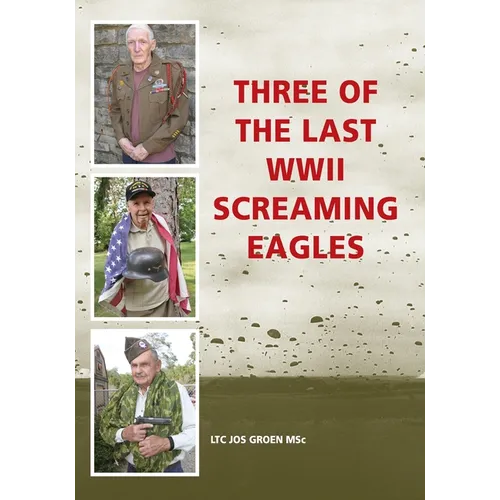 Three of the Last WWII Screaming Eagles - Paperback