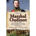 Memoirs of Marshal Oudinot, Duc de Reggio, Marshal of Napoleon During the Revolutionary Wars, the Consulate and First Empire - Paperback
