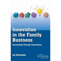 Innovation in the Family Business: Succeeding Through Generations - Paperback