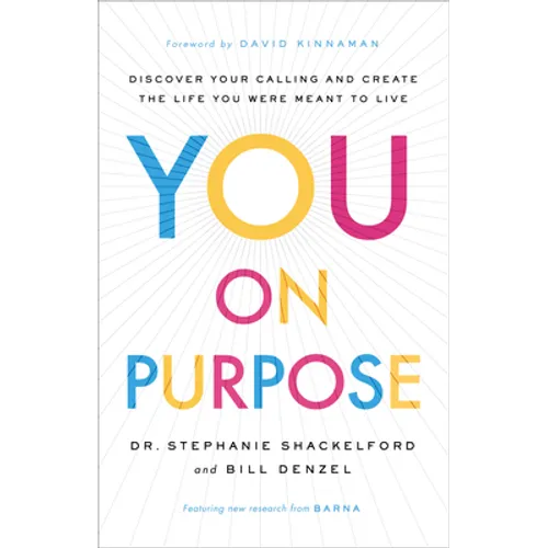 You on Purpose: Discover Your Calling and Create the Life You Were Meant to Live - Hardcover