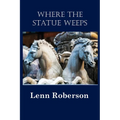 Where the Statue Weeps - Paperback
