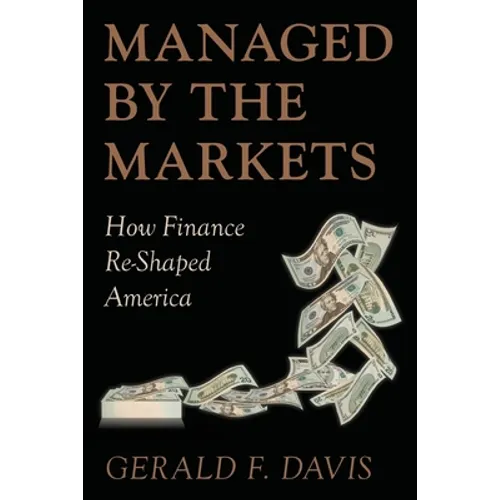 Managed by the Markets: How Finance Reshaped America - Paperback