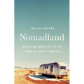 Nomadland: Surviving America in the Twenty-First Century - Hardcover