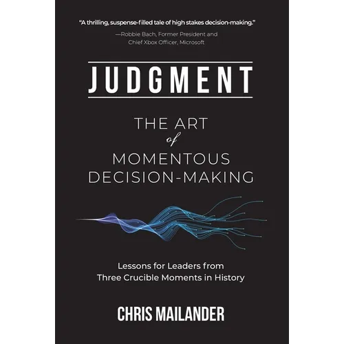 Judgment: The Art of Momentous Decision-Making - Hardcover