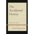 The Accidental Viceroy: Robert Lytton in India - Hardcover