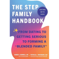 The Stepfamily Handbook: From Dating, to Getting Serious, to forming a "Blended Family" - Paperback