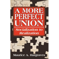 A More Perfect Union: Socialization to Realization - Paperback