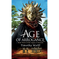 Age of Arrogance - Hardcover