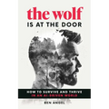 The Wolf Is at the Door: How to Survive and Thrive in an Ai-Driven World - Hardcover