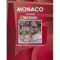 Monaco Offshore Tax Guide - Strategic, Practical Information, Regulations - Paperback