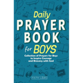 Daily Prayer Book for Boys: Collection of Prayers for Boys to Inspire Courage and Bravery with God - Paperback