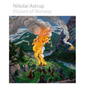 Nikolai Astrup: Visions of Norway - Hardcover