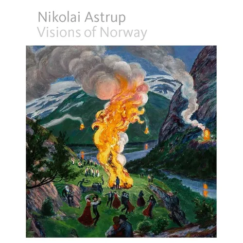 Nikolai Astrup: Visions of Norway - Hardcover