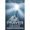 21 Days Prayer For Total Breakthroughs - Paperback