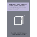 What Everyone Should Know About Judaism: Answers To The Questions Most Frequently Asked - Hardcover