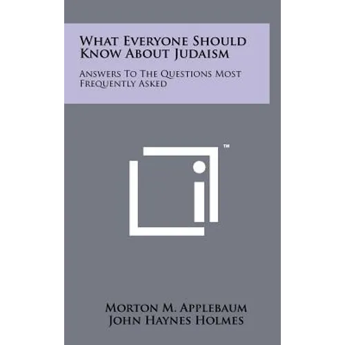 What Everyone Should Know About Judaism: Answers To The Questions Most Frequently Asked - Hardcover