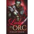 The Lady and the Orc: A Monster Fantasy Romance - Paperback