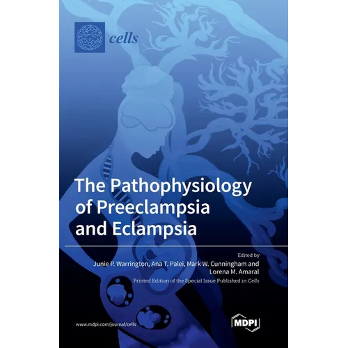 The Pathophysiology of Preeclampsia and Eclampsia - Hardcover